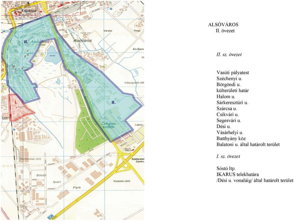 Dési u. Vásárhelyi u. Batthyány köz Balatoni u. által határolt terület I. sz.
