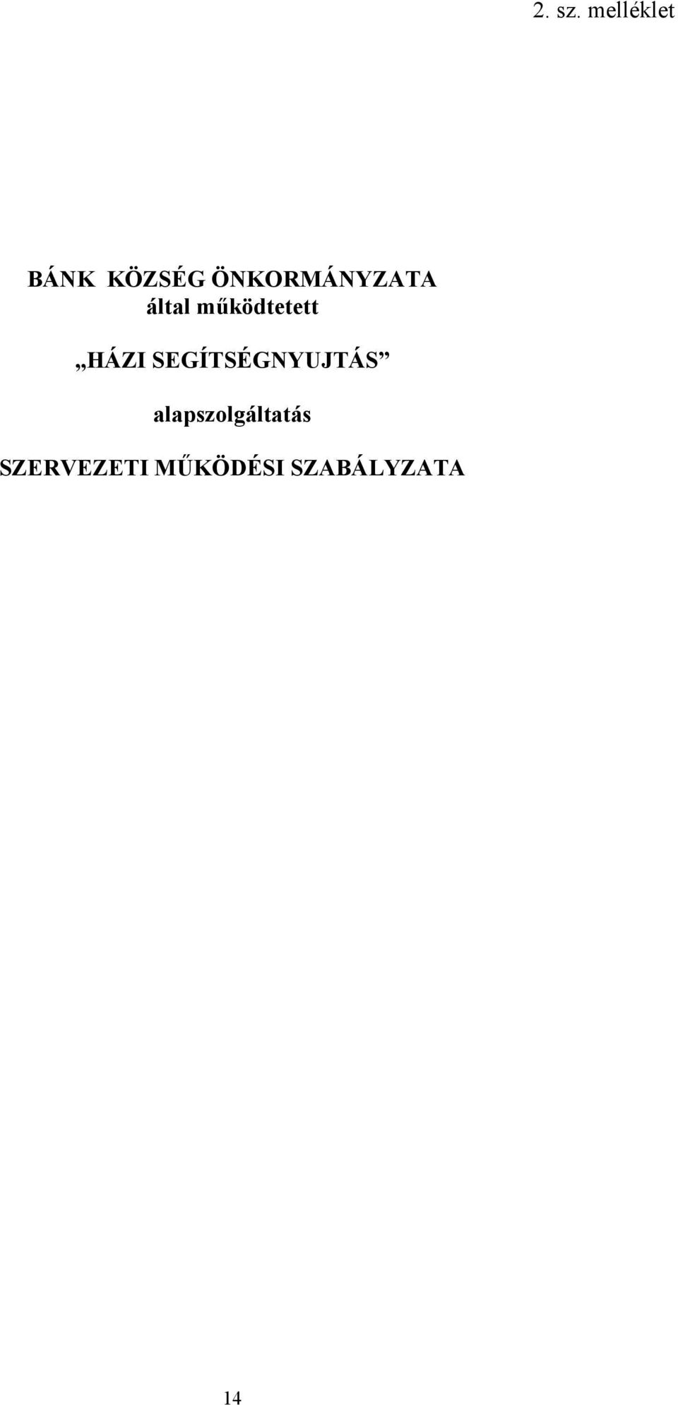 ÖNKORMÁNYZATA által működtetett