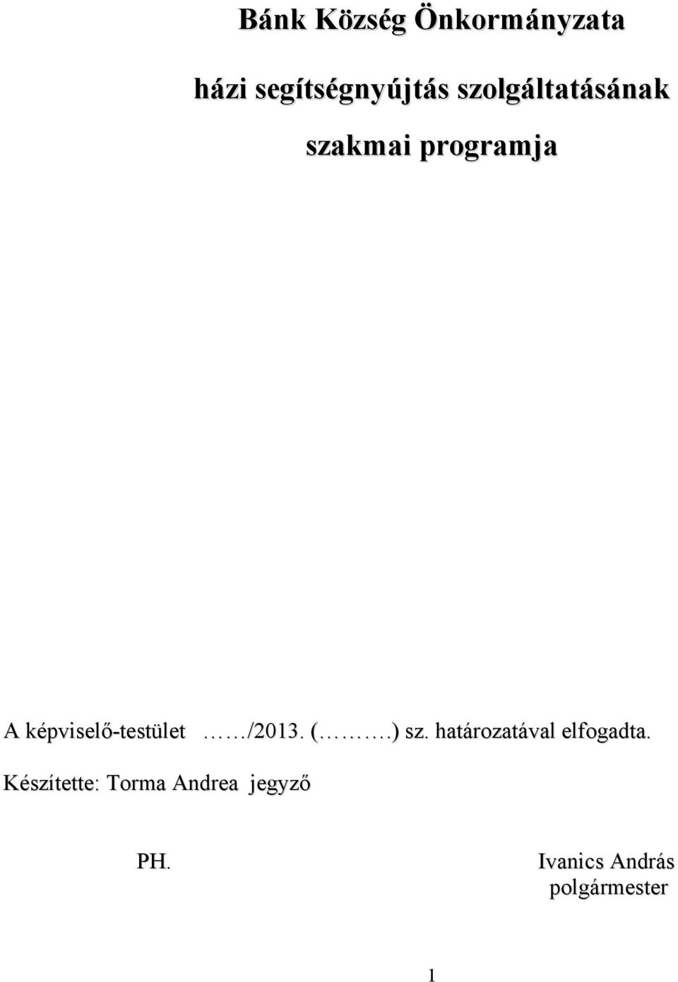 képviselő-testület /2013. (.) sz.