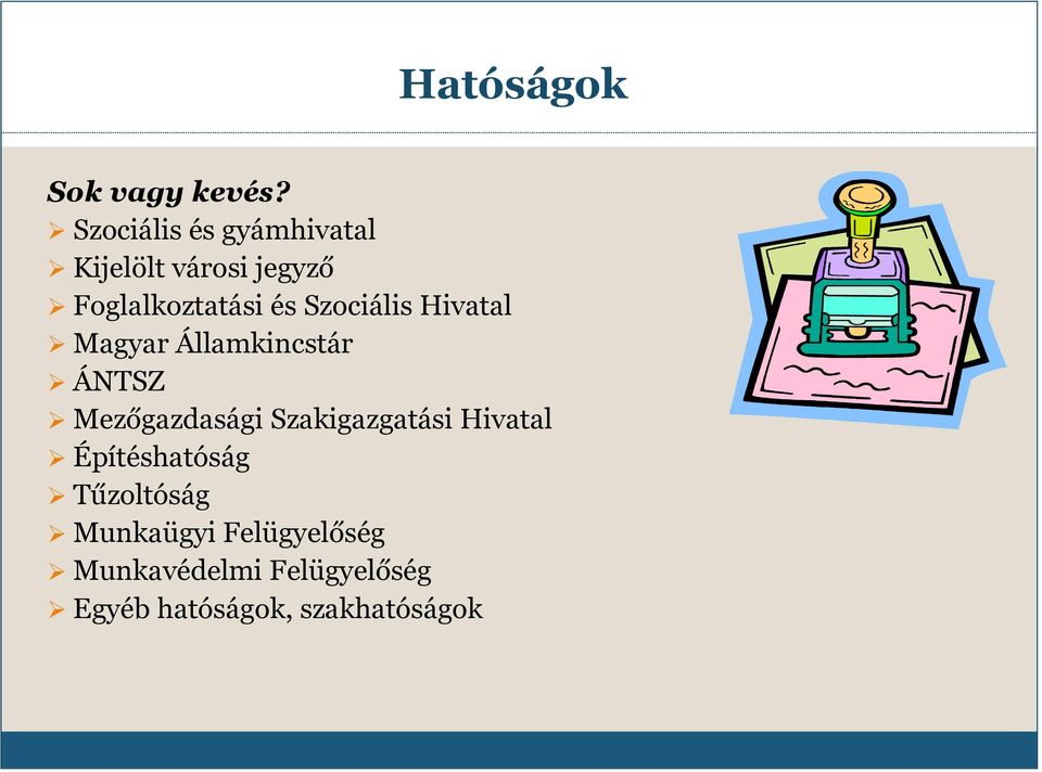 Szociális Hivatal Magyar Államkincstár ÁNTSZ Mezőgazdasági