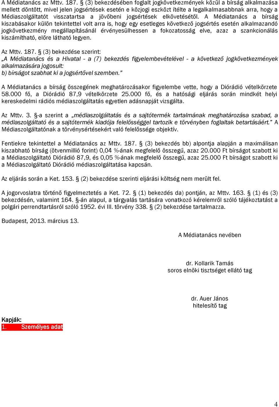 jövőbeni jogsértése elövetésétől.