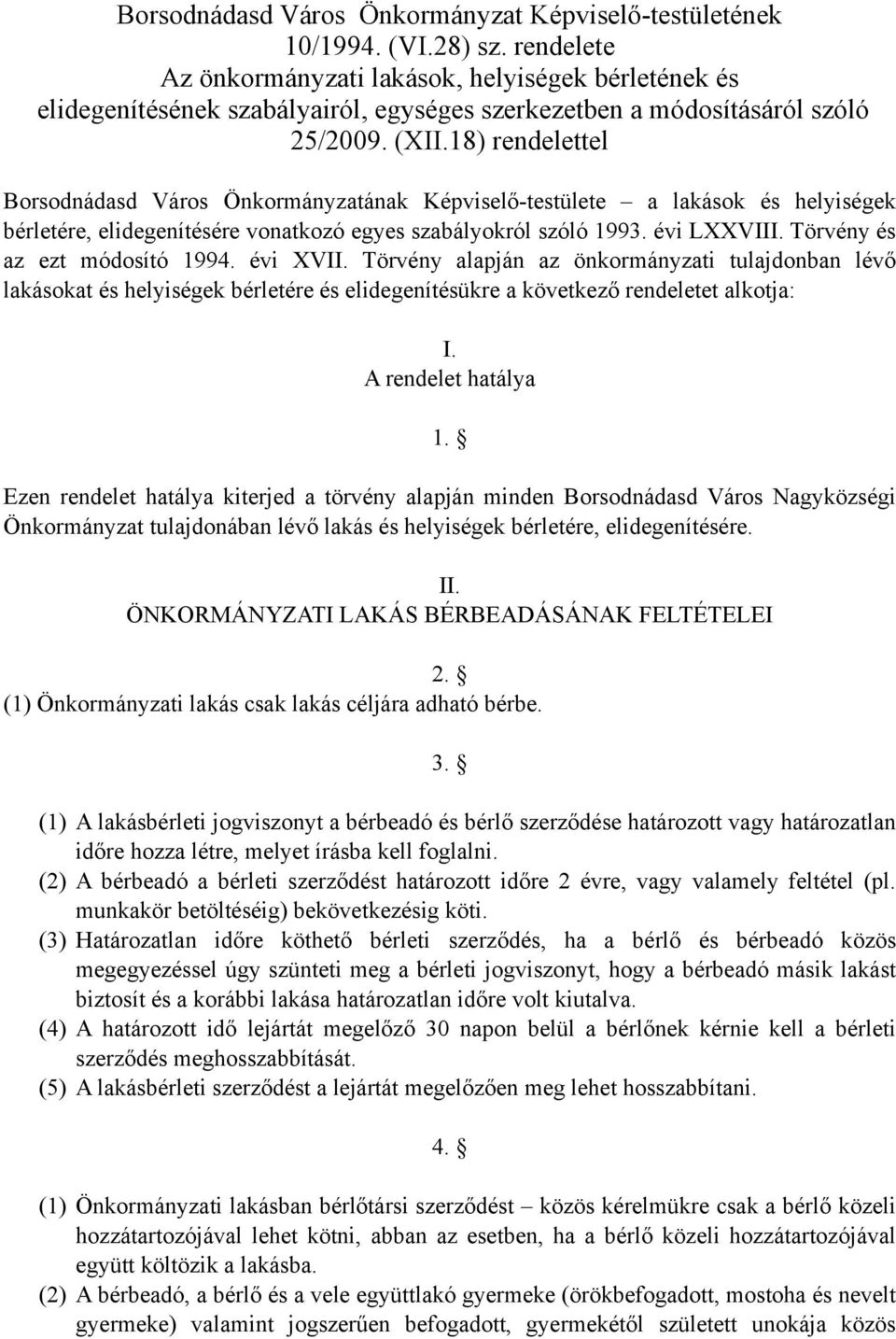 18) rendelettel Borsodnádasd Város Önkormányzatának Képviselő-testülete a lakások és helyiségek bérletére, elidegenítésére vonatkozó egyes szabályokról szóló 1993. évi LXXVIII.