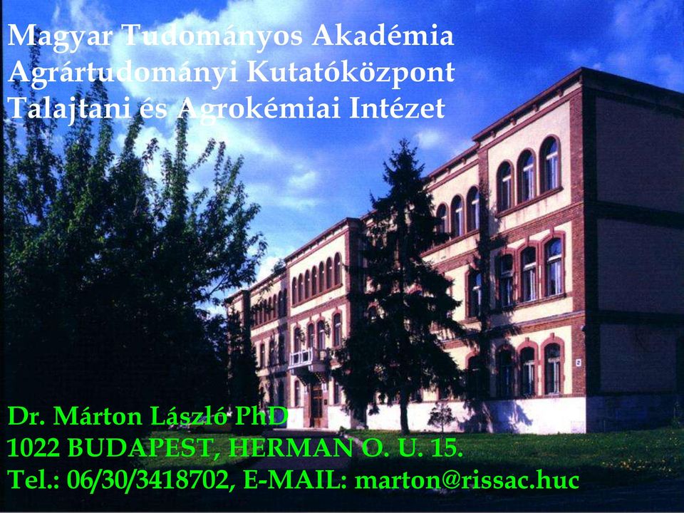 Dr. Márton László PhD 1022 BUDAPEST, HERMAN O.