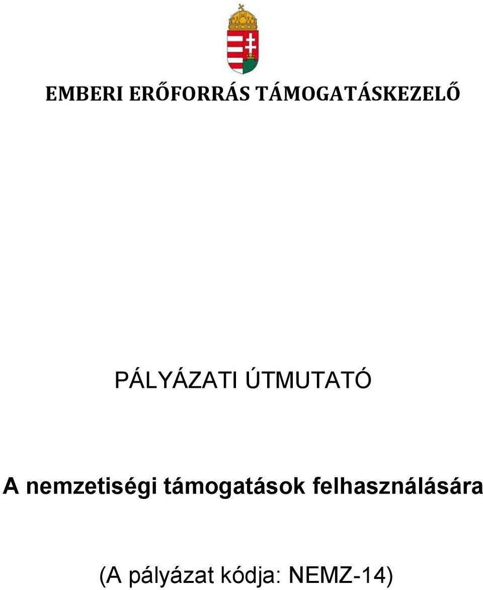 ÚTMUTATÓ A nemzetiségi