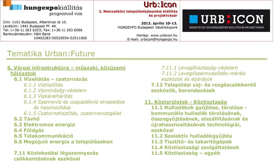 6 Megújuló energia a településeken 7.11 Közlekedési légszennyezés csökkentésének eszközei 7.11.1 Levegőtisztaság-védelem 7.11.2 Levegőszennyeződés-mérési eszközök és eljárások 7.