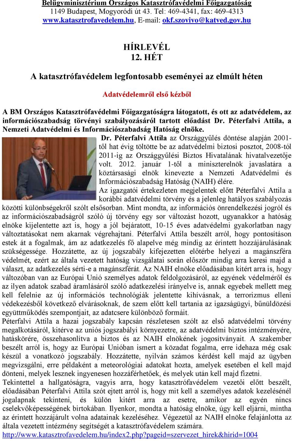 törvényi szabályozásáról tartott előadást Dr.