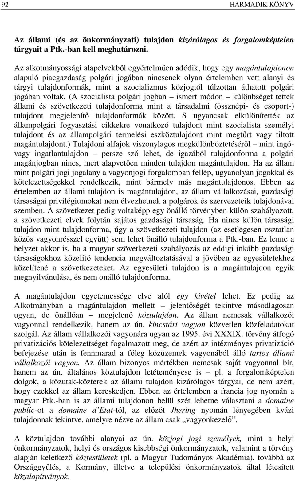 közjogtól túlzottan áthatott polgári jogában voltak.