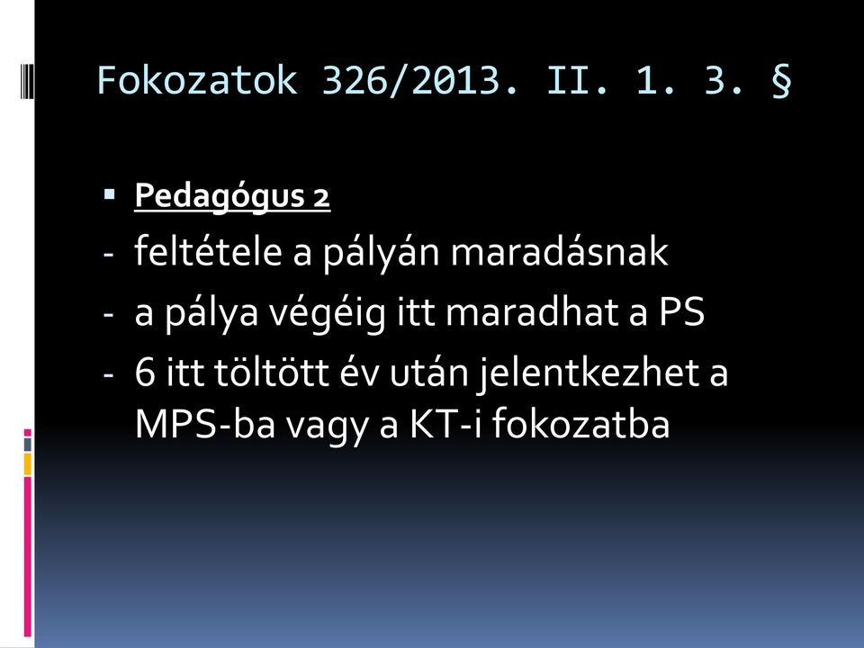 Pedagógus 2 - feltétele a pályán maradásnak