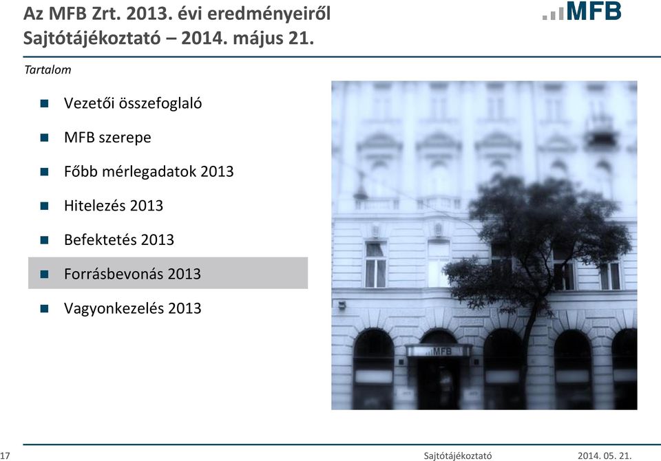 Tartalom Vezetői összefoglaló MFB szerepe Főbb