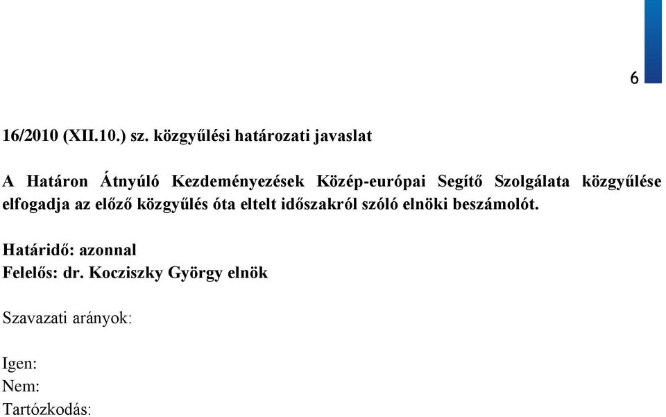 Közép-európai Segítő Szolgálata közgyűlése elfogadja az előző közgyűlés óta