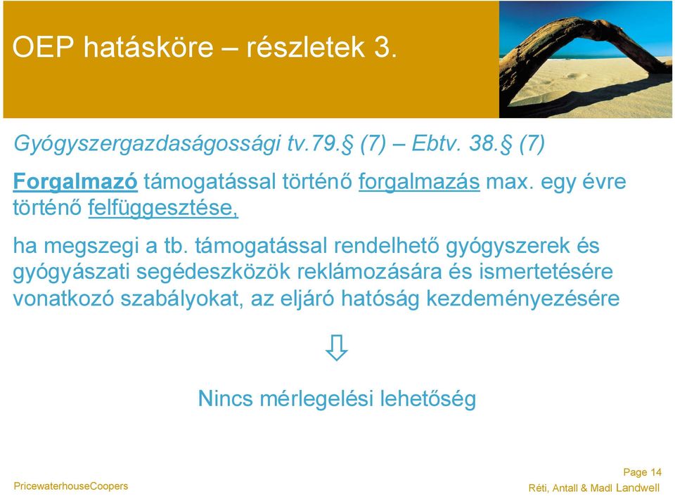 egy évre történőfelfüggesztése, ha megszegi a tb.