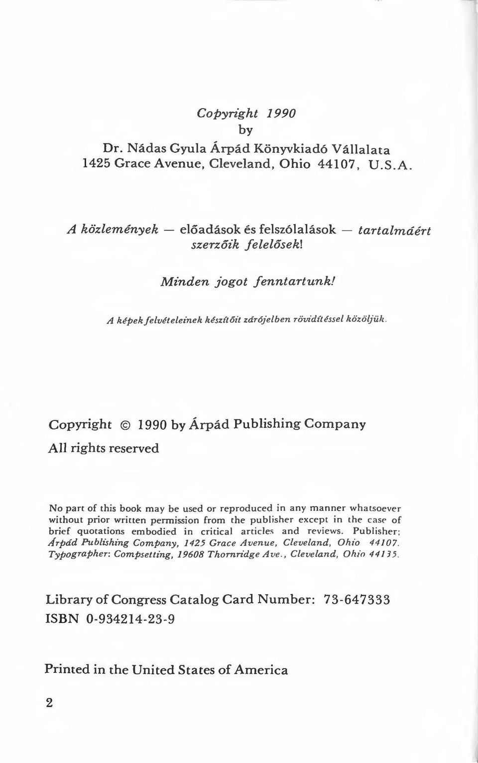 öljüh Copyright 1990 by Árpád Publishing Com pa ny Ali rights reserved No part of this book may be used or reproduced in any manne r whatsoever without prior written permission from the publisher