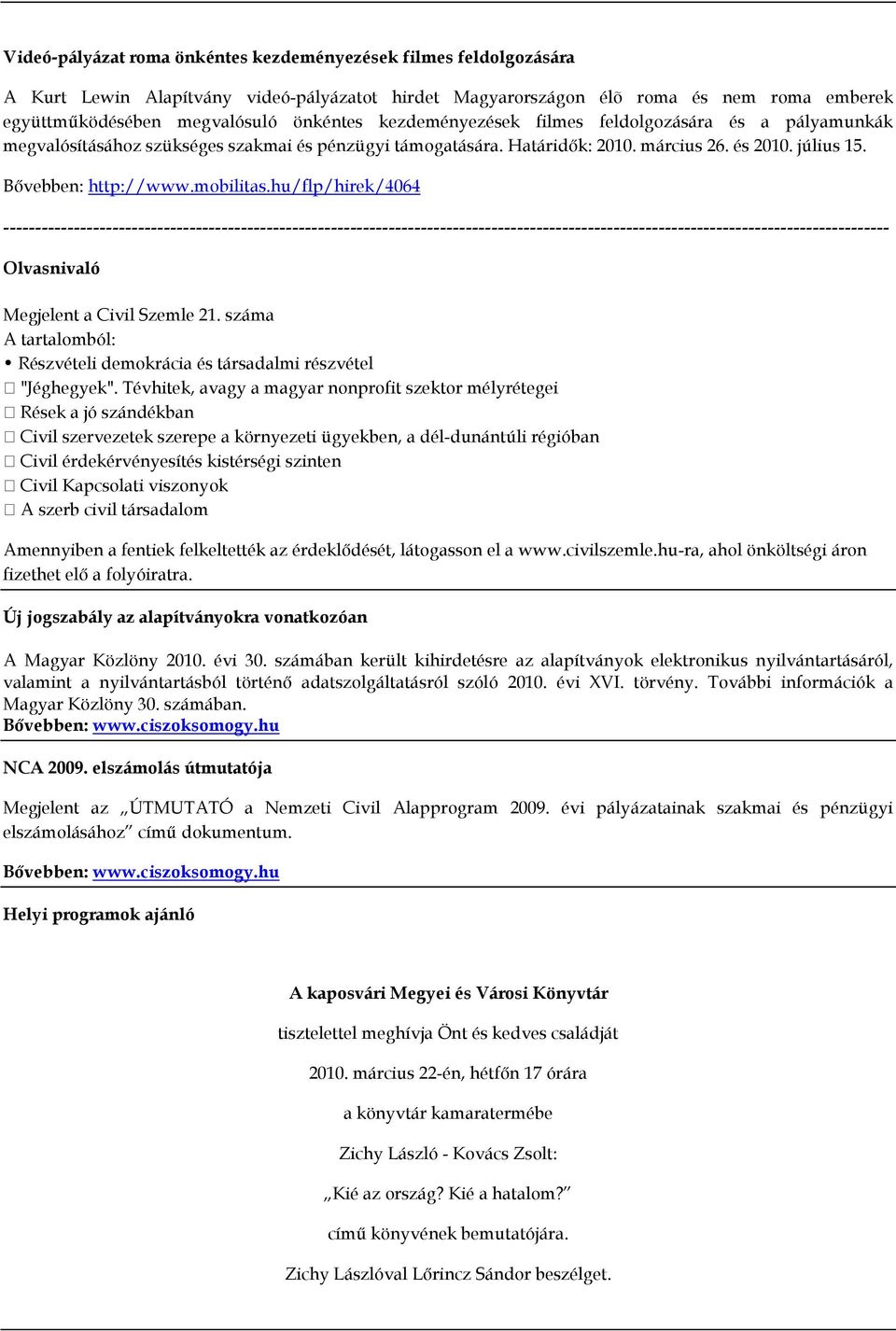 hu/flp/hirek/4064 ------------------------------------------------------------------------------------------------------------------------------------------ Olvasnivaló Megjelent a Civil Szemle 21.