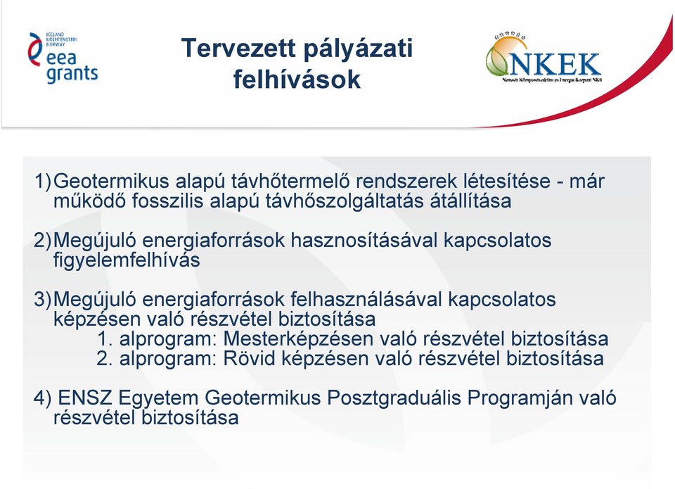 energiaforrások felhasználásával kapcsolatos képzésen való részvétel biztosítása 1.