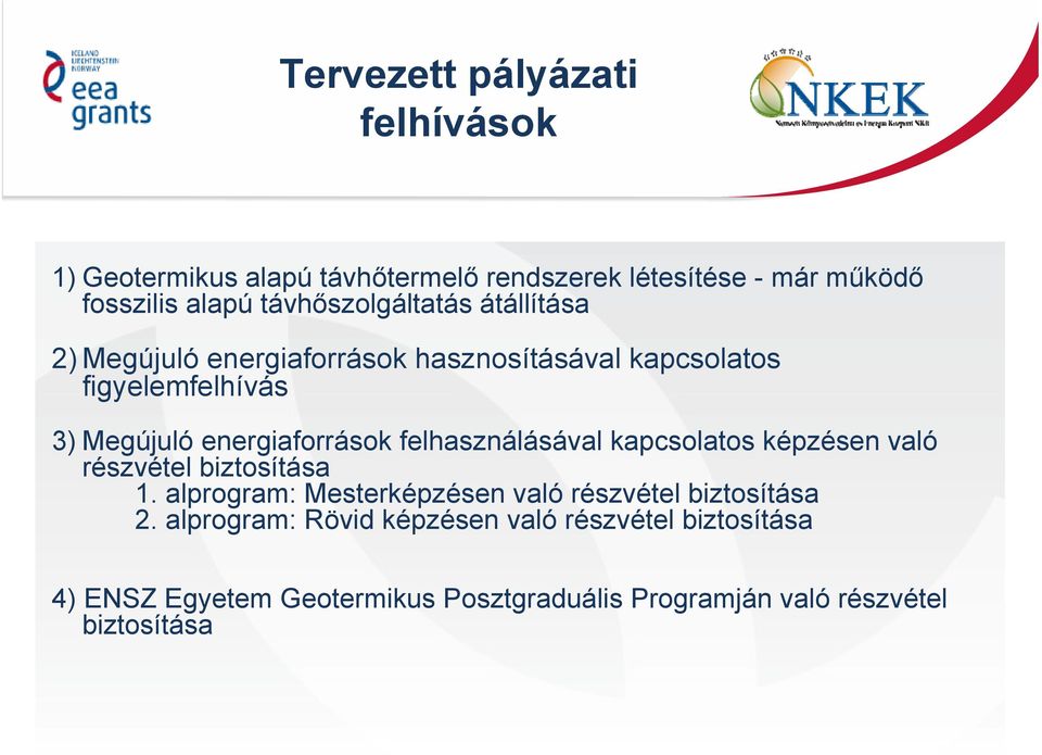 energiaforrások felhasználásával kapcsolatos képzésen való részvétel biztosítása 1.
