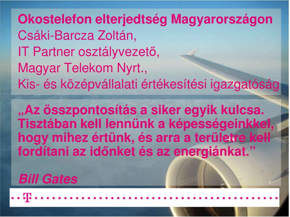 , Kis- és középvállalati értékesítési igazgatóság Az összpontosítás a siker egyik