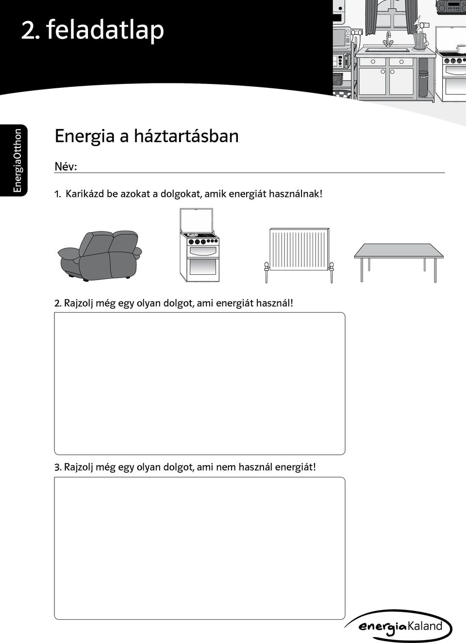 2. Draw Rajzolj one még other egy item olyan that dolgot, uses ami energy. energiát használ!