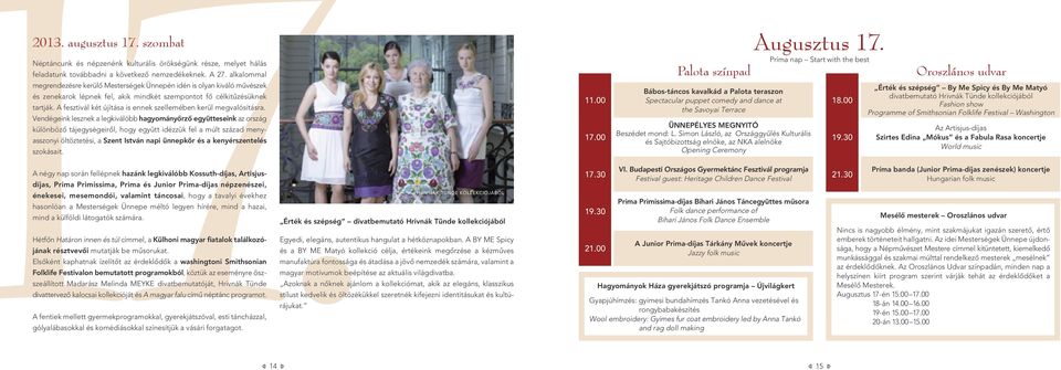 A fesztivál két újítása is ennek szellemében kerül megvalósításra.