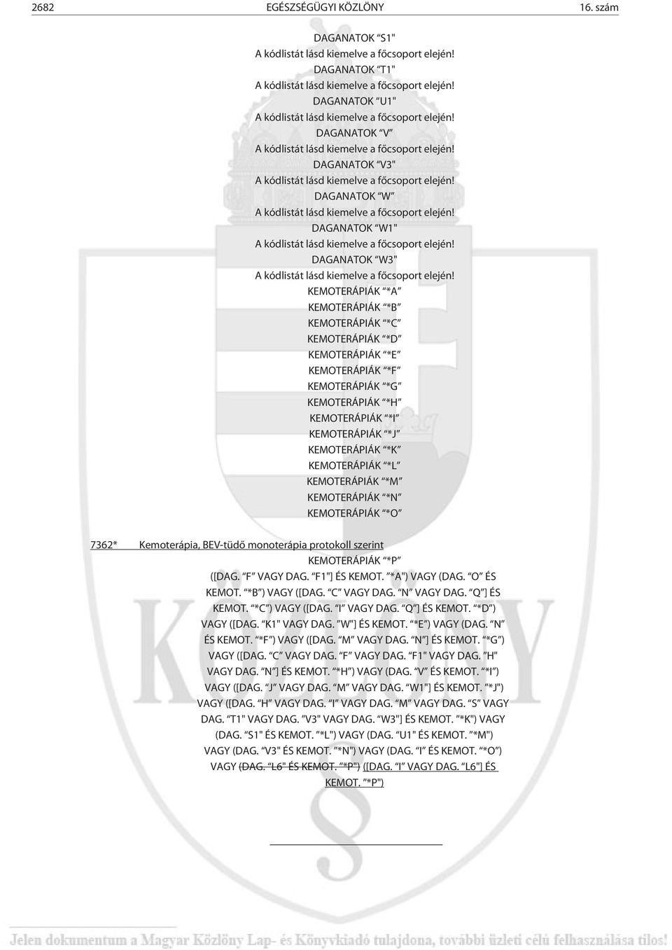 DAGANATOK W A kódlistát lásd kiemelve a fõcsoport elején! DAGANATOK W1" A kódlistát lásd kiemelve a fõcsoport elején! DAGANATOK W3" A kódlistát lásd kiemelve a fõcsoport elején!