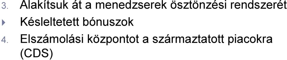 Késleltetett bónuszok 4.