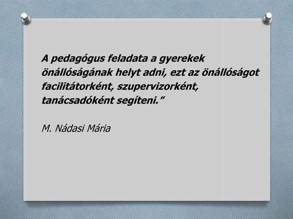 önállóságot facilitátorként,