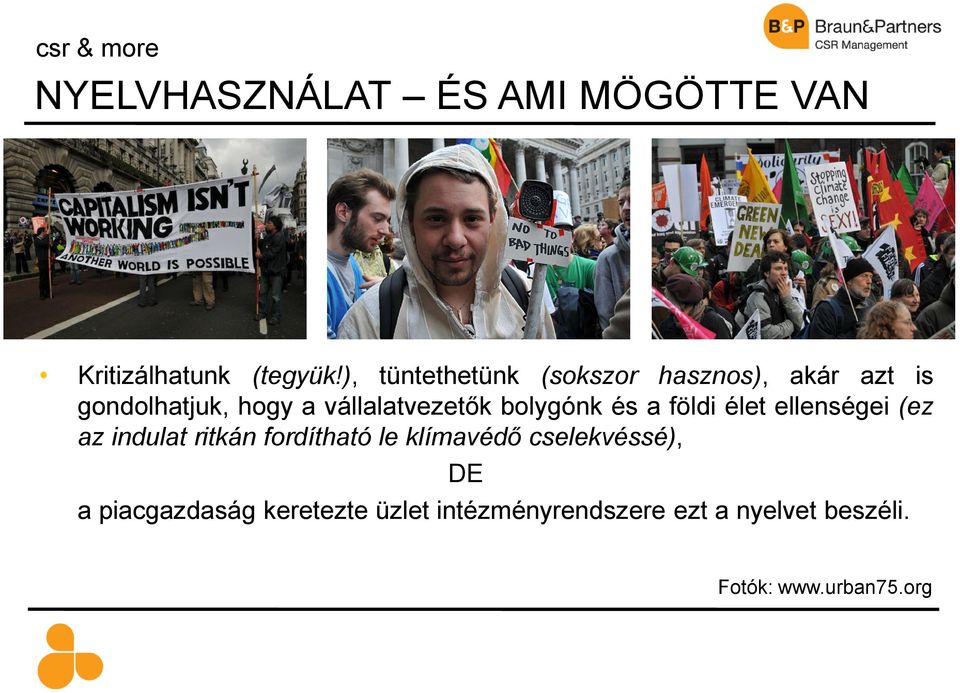 bolygónk és a földi élet ellenségei (ez az indulat ritkán fordítható le klímavédő