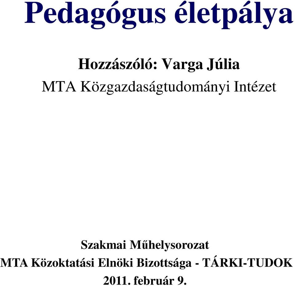 Szakmai Mőhelysorozat MTA Közoktatási