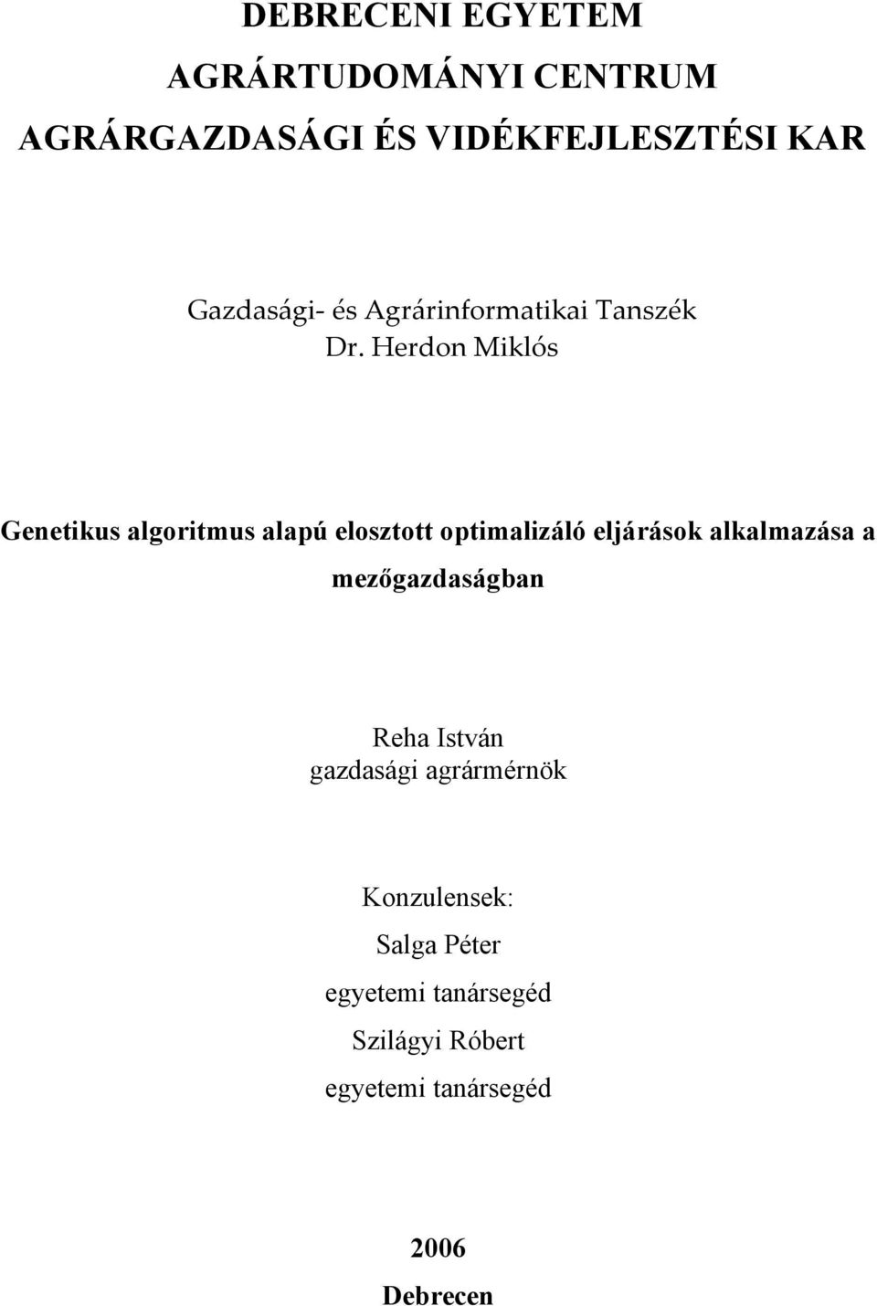 Herdon Miklós Genetikus algoritmus alapú elosztott optimalizáló eljárások alkalmazása a