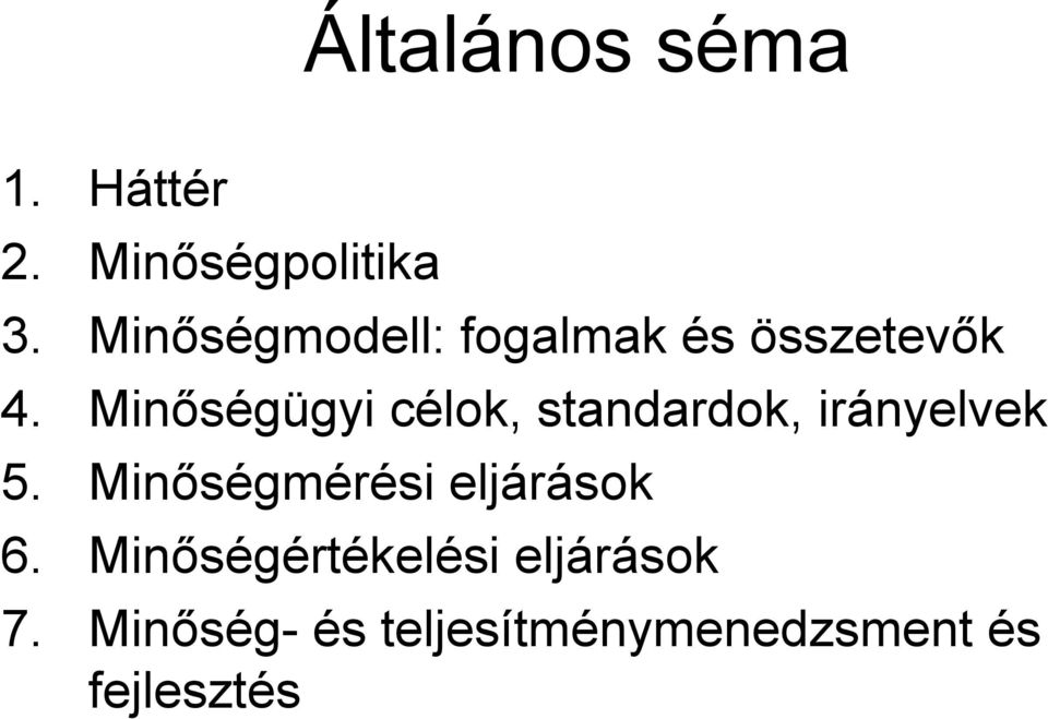 Minőségügyi célok, standardok, irányelvek 5.