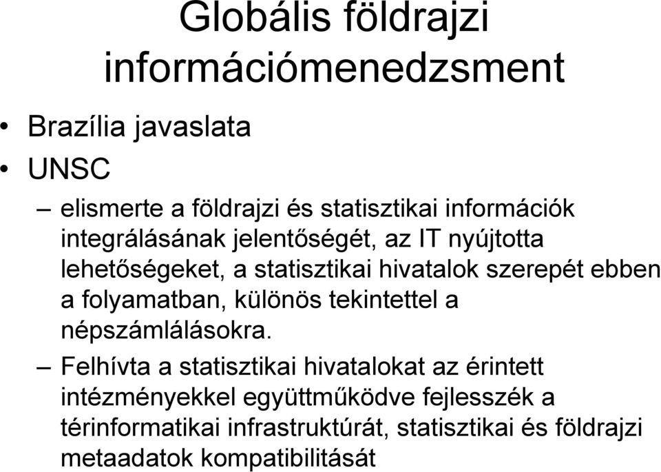 a folyamatban, különös tekintettel a népszámlálásokra.
