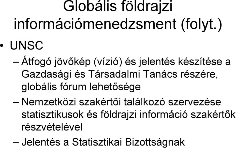 Tanács részére, globális fórum lehetősége Nemzetközi szakértői találkozó