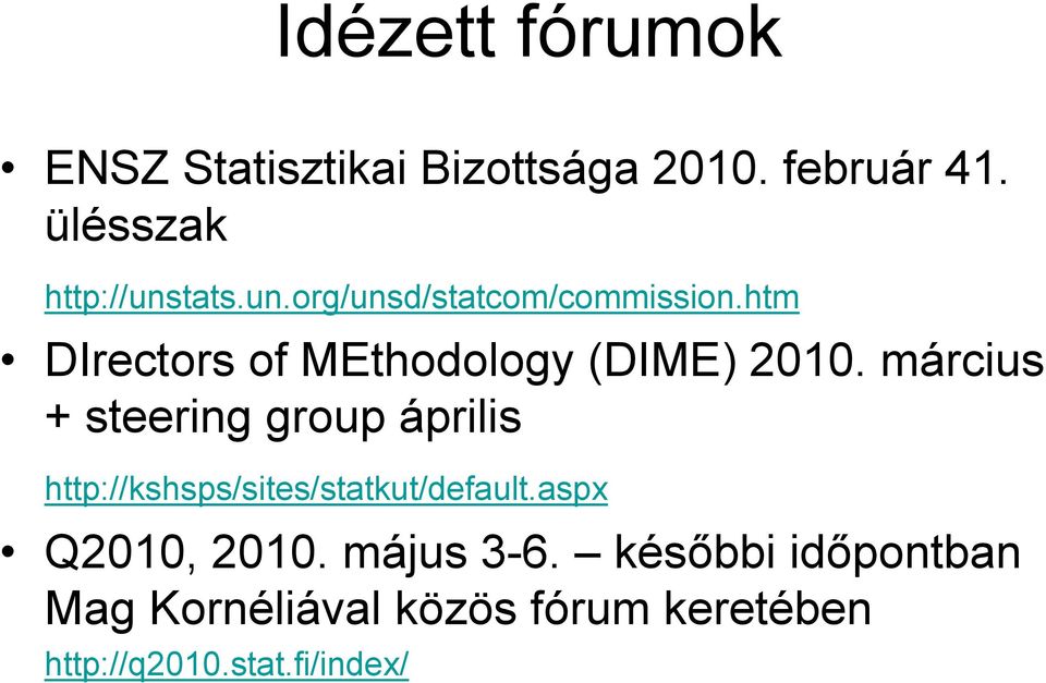 htm DIrectors of MEthodology (DIME) 2010.