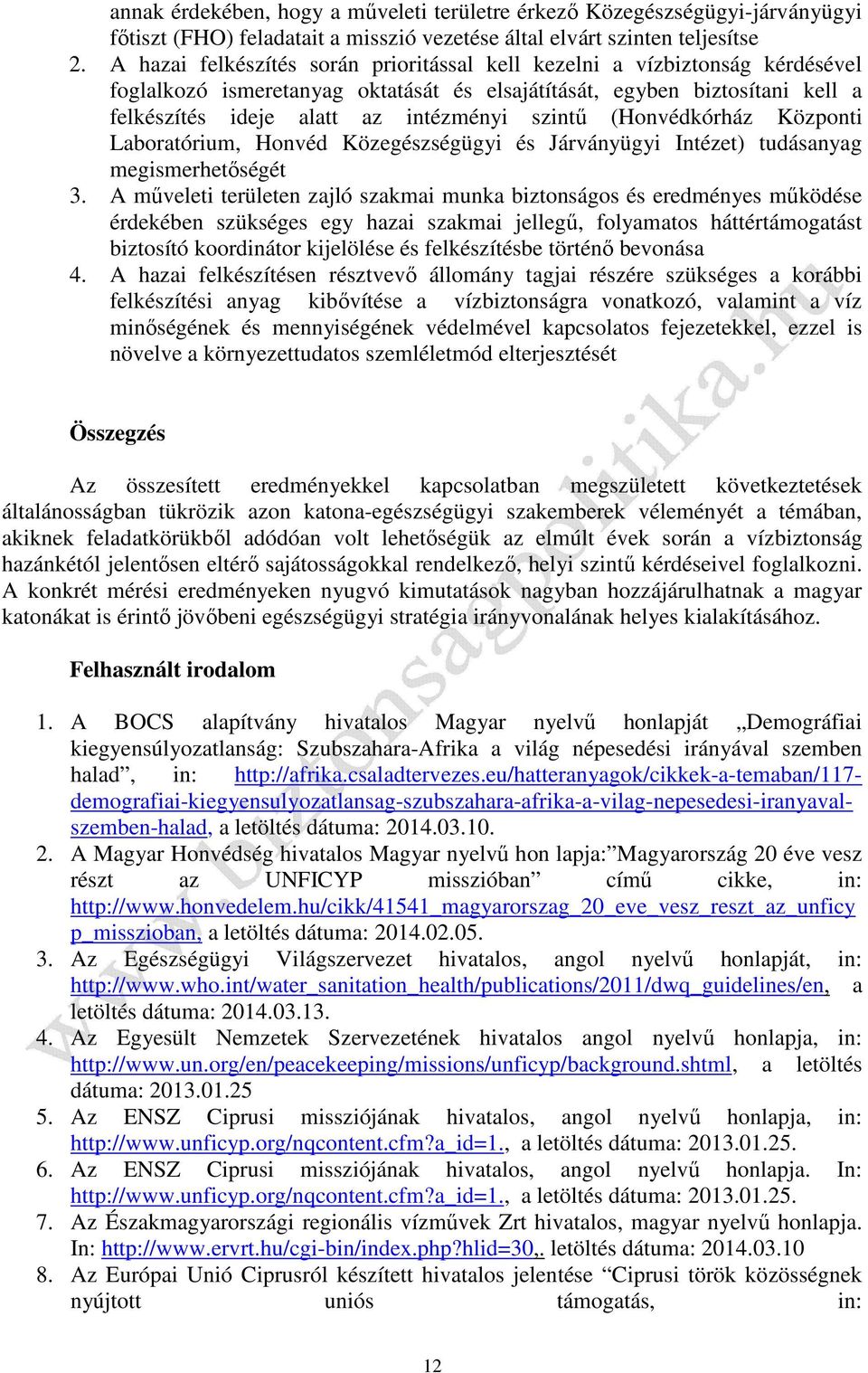 szintű (Honvédkórház Központi Laboratórium, Honvéd Közegészségügyi és Járványügyi Intézet) tudásanyag megismerhetőségét 3.