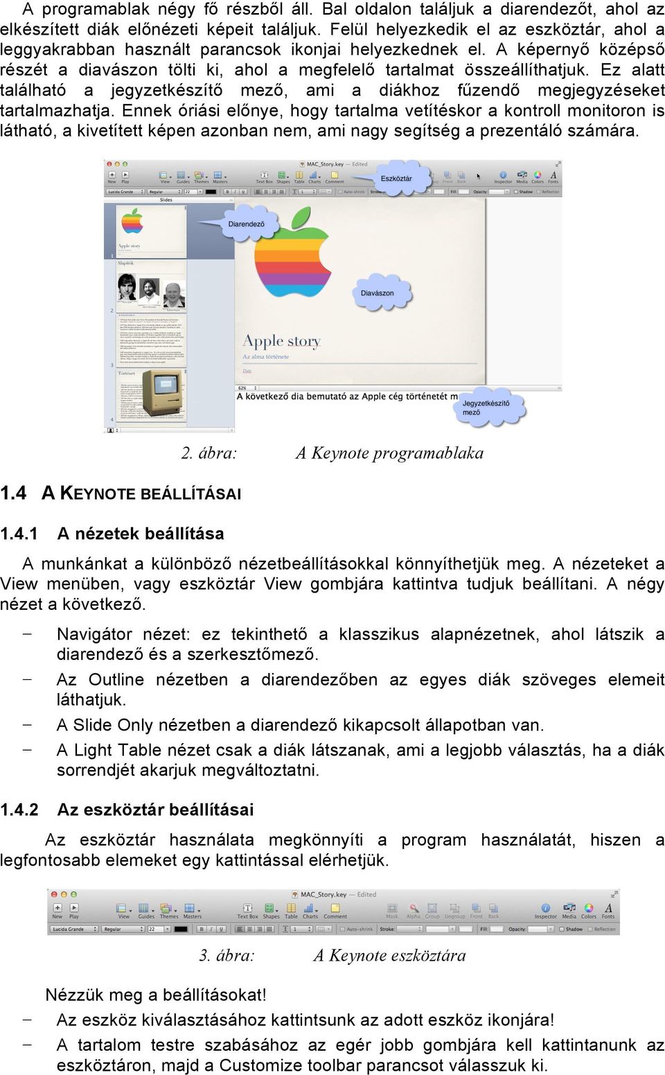 Ez alatt található a jegyzetkészítő mező, ami a diákhoz fűzendő megjegyzéseket tartalmazhatja.