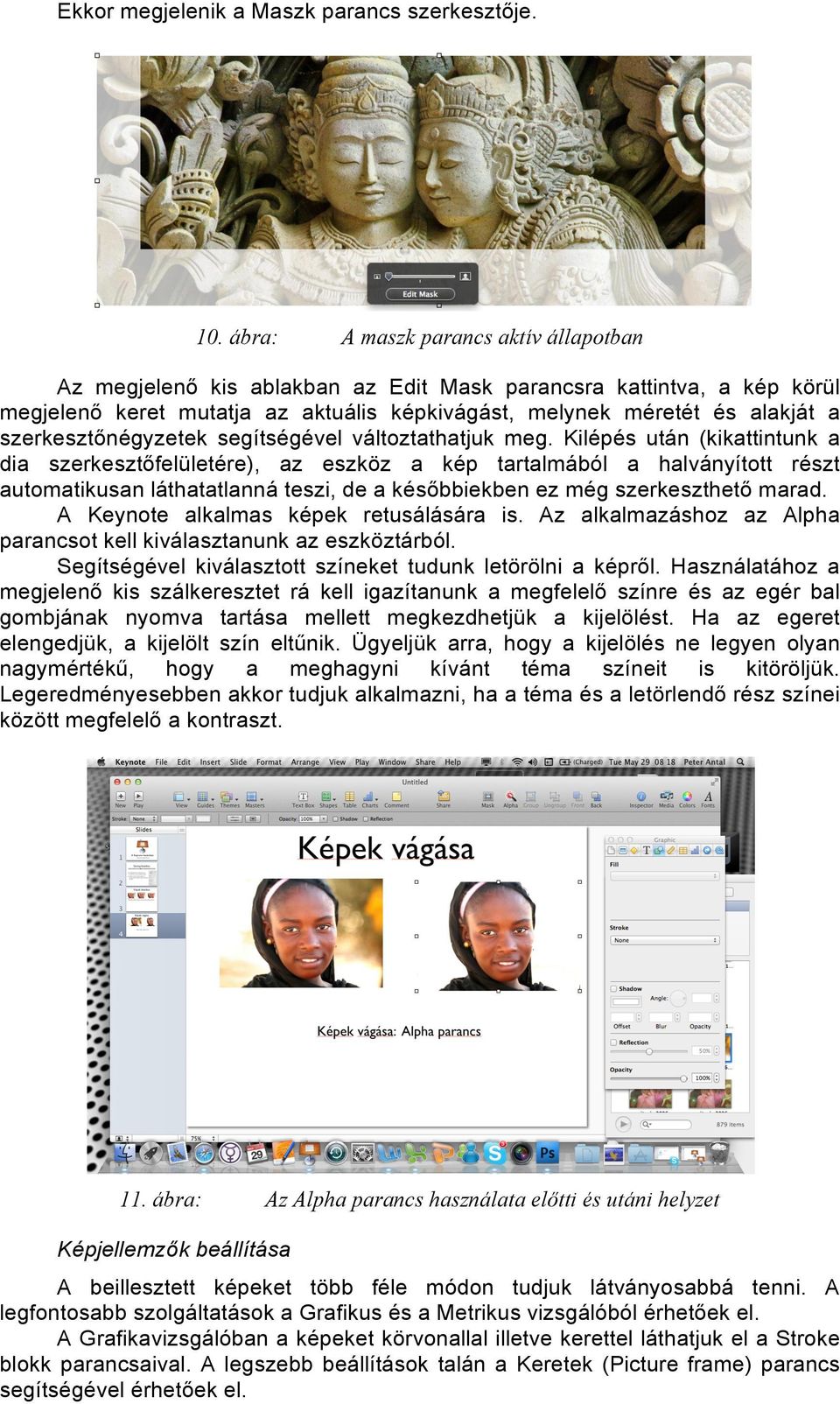 szerkesztőnégyzetek segítségével változtathatjuk meg.