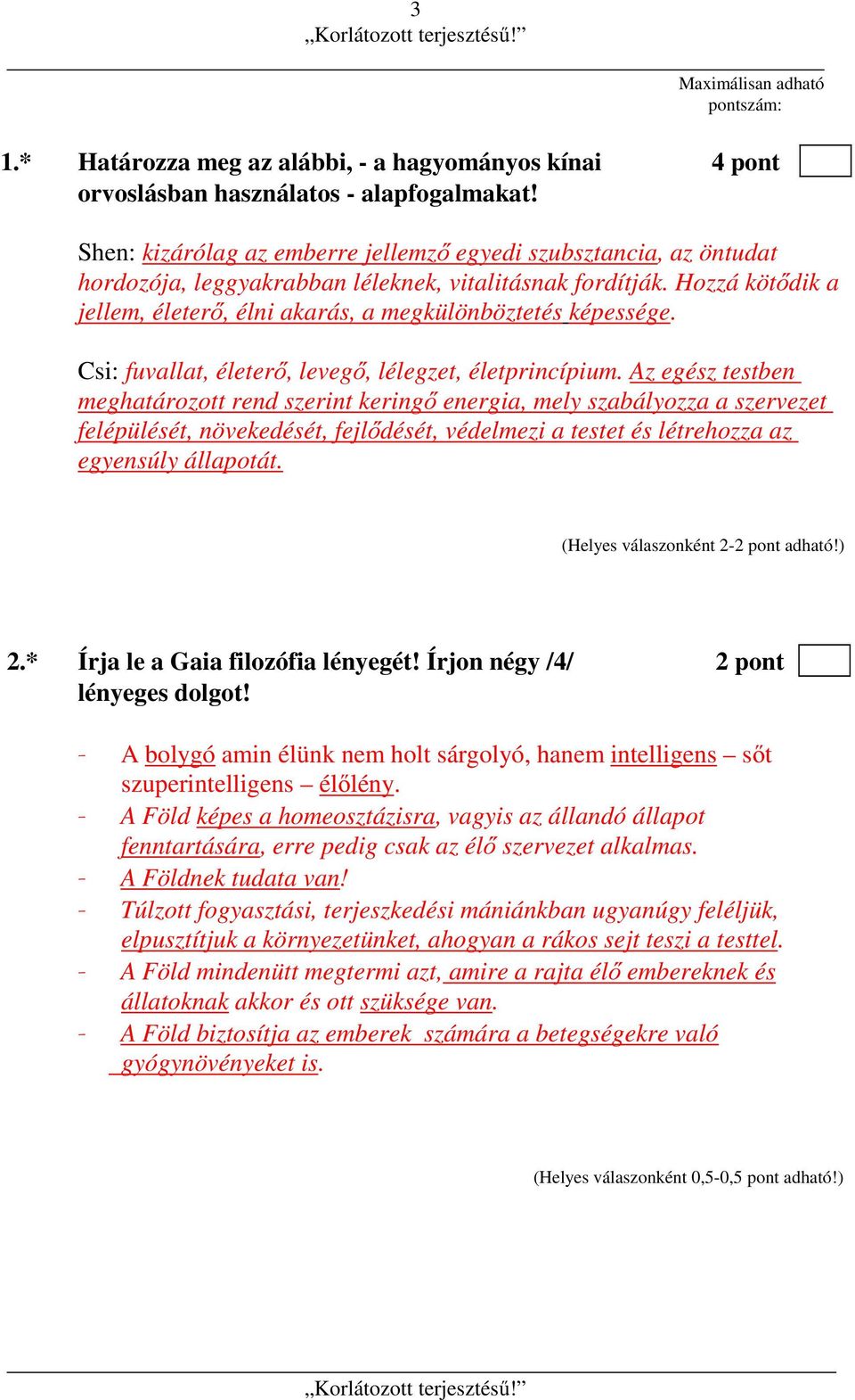 Hozzá kötődik a jellem, életerő, élni akarás, a megkülönböztetés képessége. Csi: fuvallat, életerő, levegő, lélegzet, életprincípium.