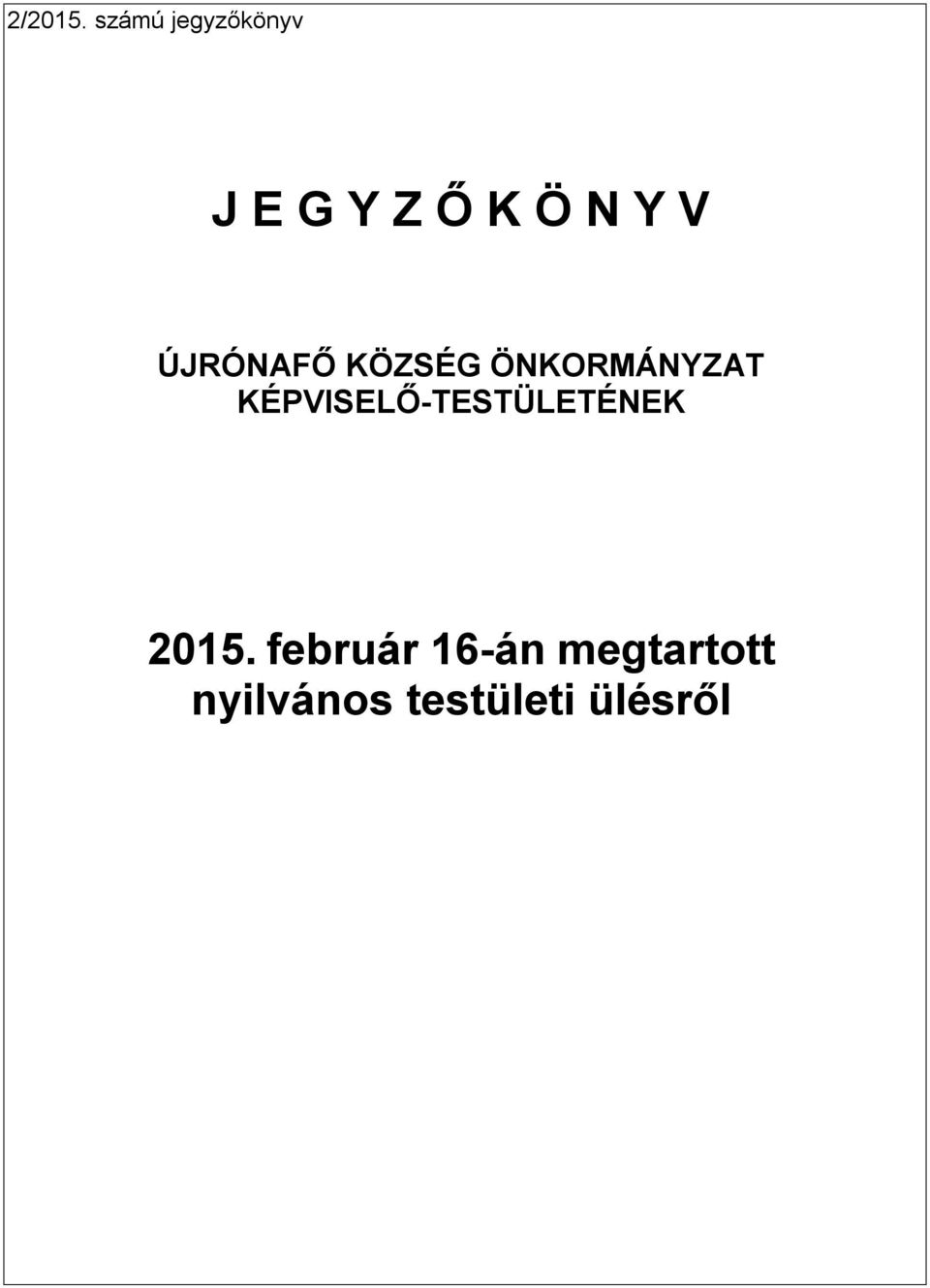 ÚJRÓNAFŐ KÖZSÉG ÖNKORMÁNYZAT