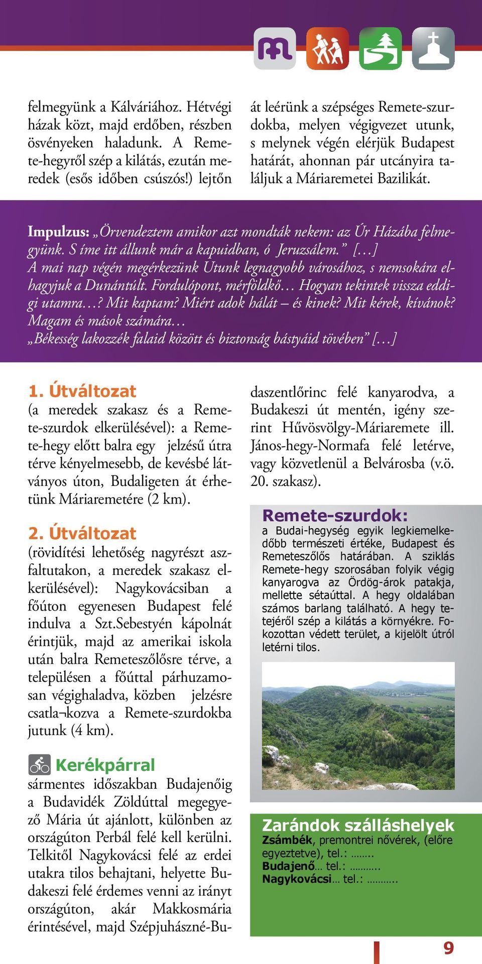 Impulzus: Örvendeztem amikor azt mondták nekem: az Úr Házába felmegyünk. S íme itt állunk már a kapuidban, ó Jeruzsálem.