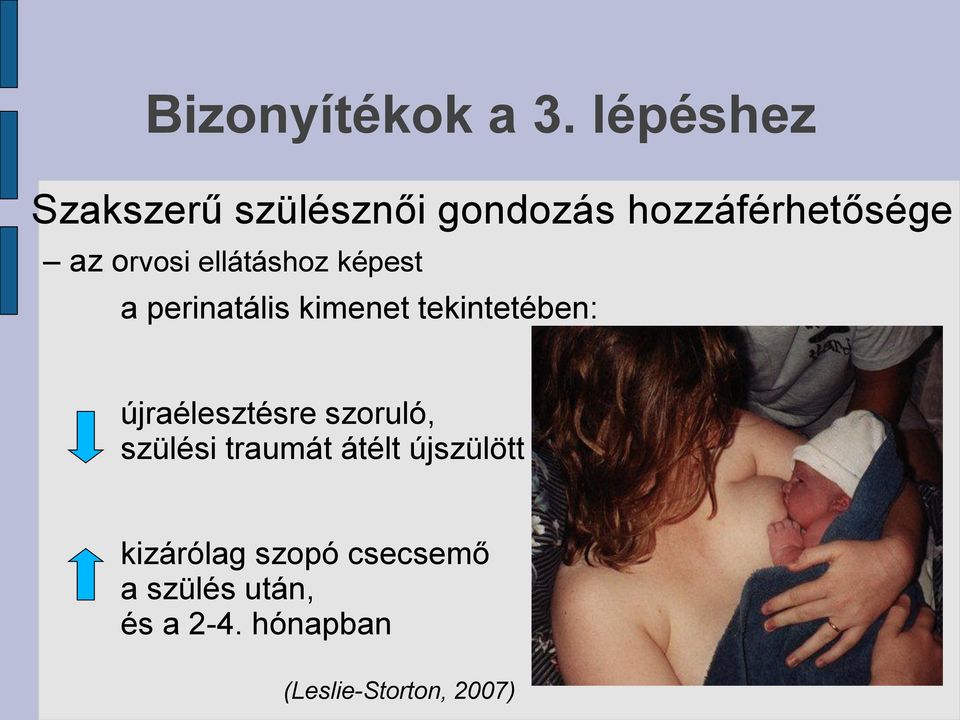 ellátáshoz képest a perinatális kimenet tekintetében: újraélesztésre