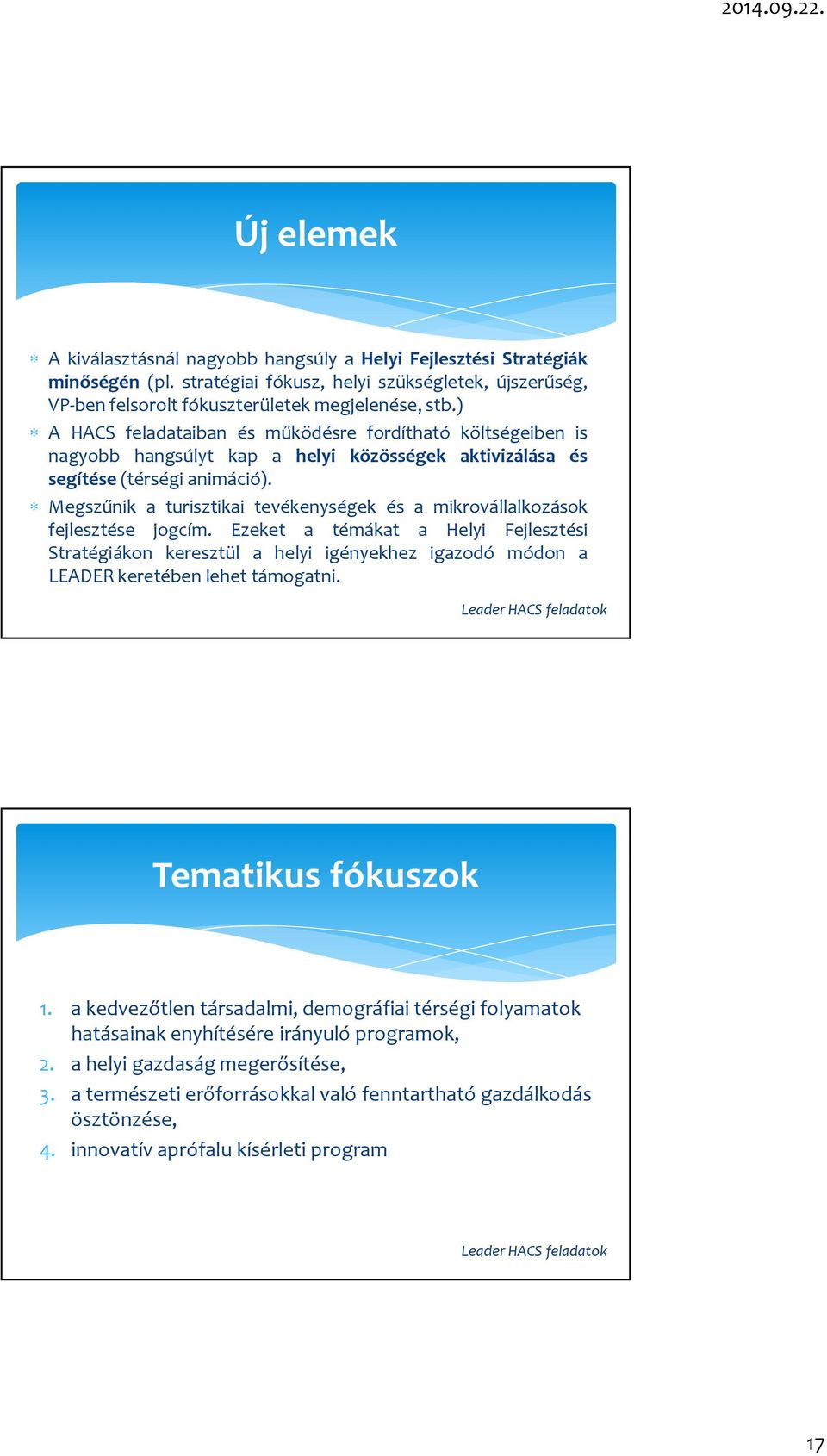 Megszűnik a turisztikai tevékenységek és a mikrovállalkozások fejlesztése jogcím.