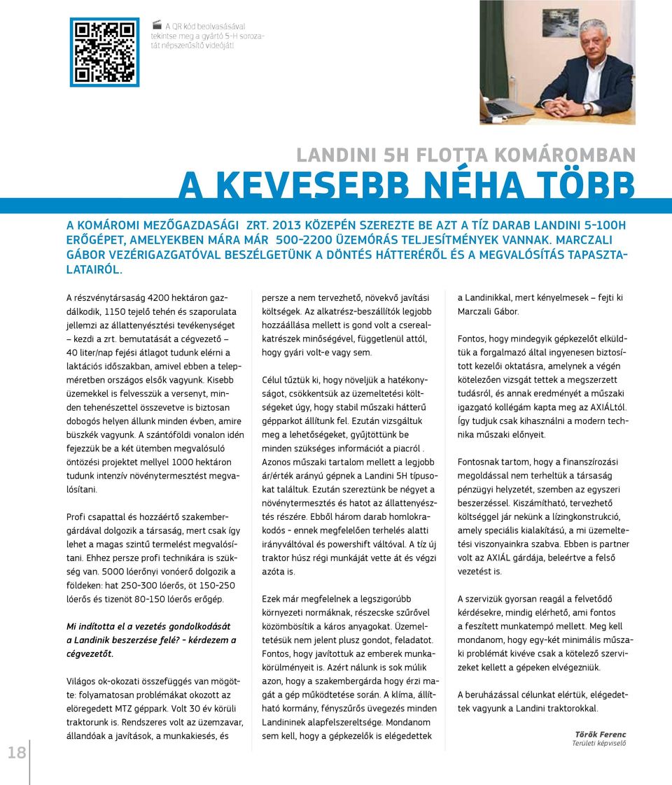 Marczali Gábor vezérigazgatóval beszélgetünk a döntés hátteréről és a megvalósítás tapasztalatairól.