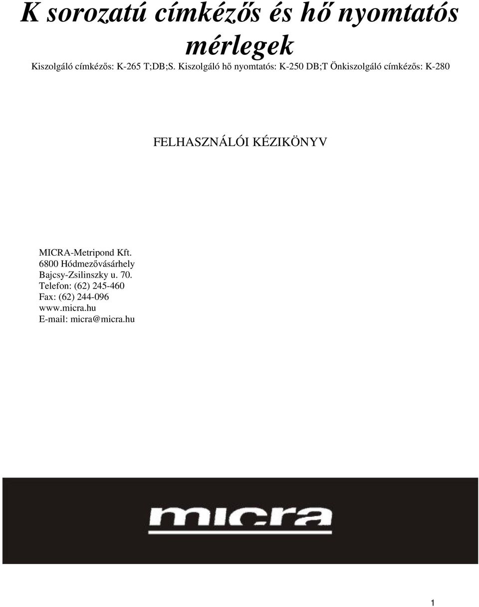 KÉZIKÖNYV MICRA-Metripond Kft. 6800 Hódmezővásárhely Bajcsy-Zsilinszky u. 70.