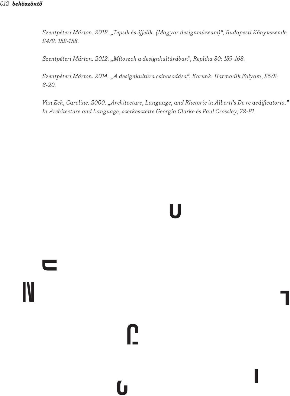 Mítoszok a designkultúrában, Replika 80: 159-168. Szentpéteri Márton. 2014.