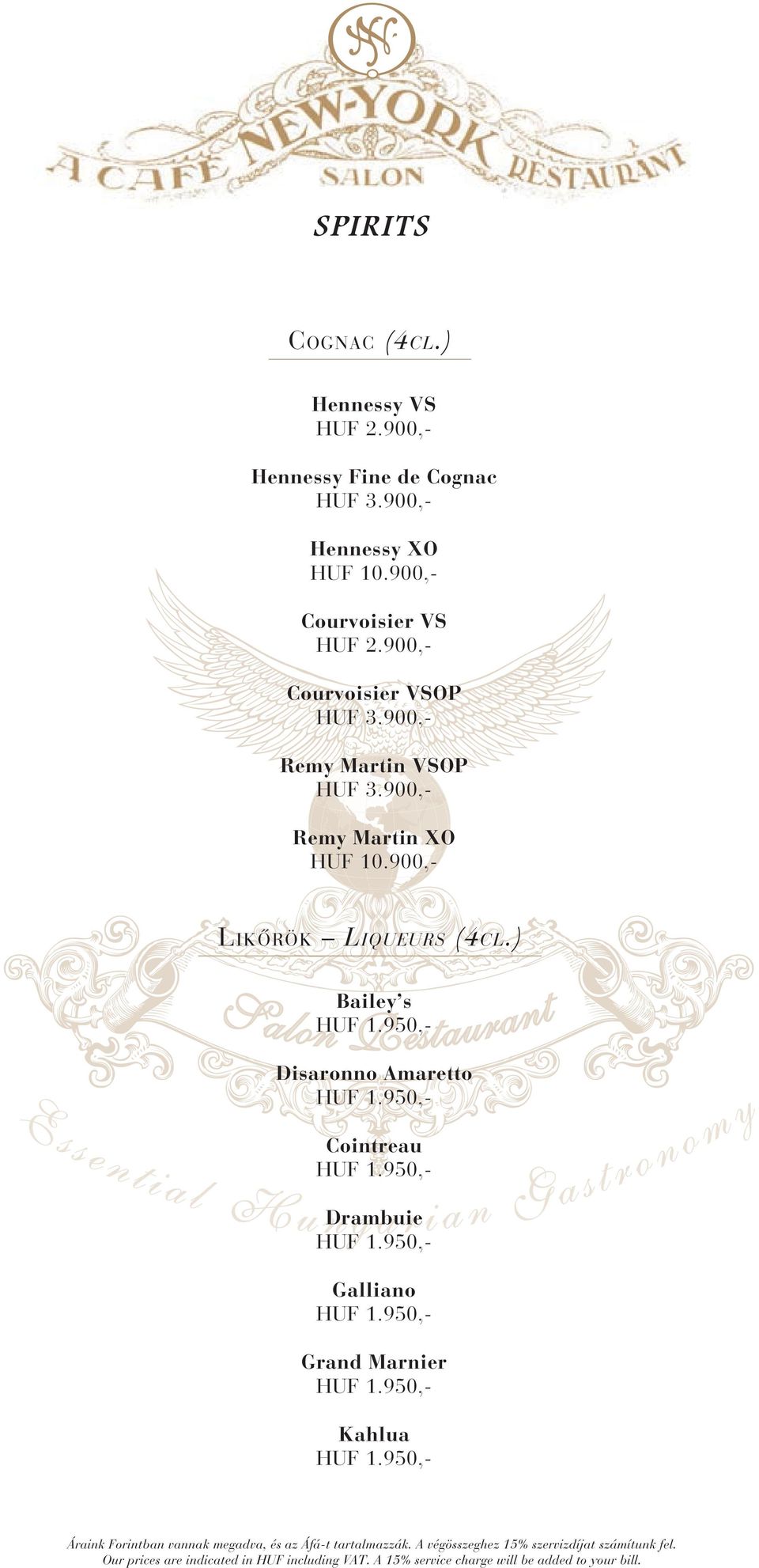 900,- Courvoisier VSOP HUF 3.900,- Remy Martin VSOP HUF 3.