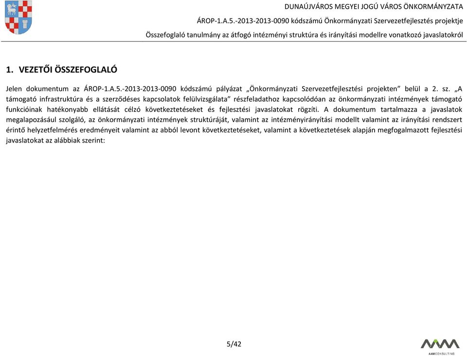 következtetéseket és fejlesztési javaslatokat rögzíti.