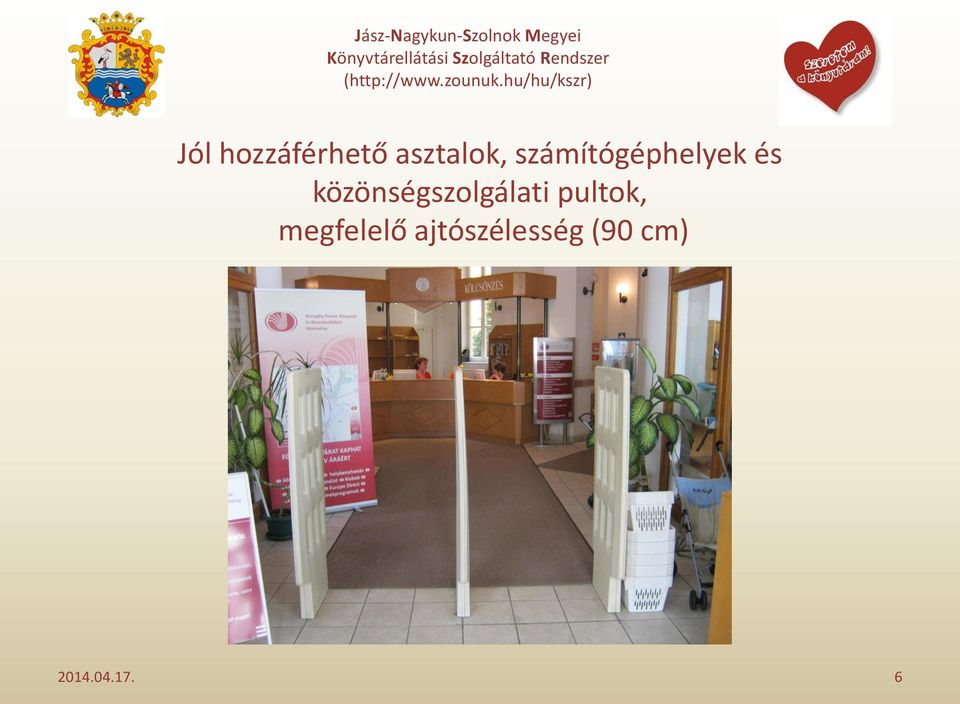 közönségszolgálati pultok,