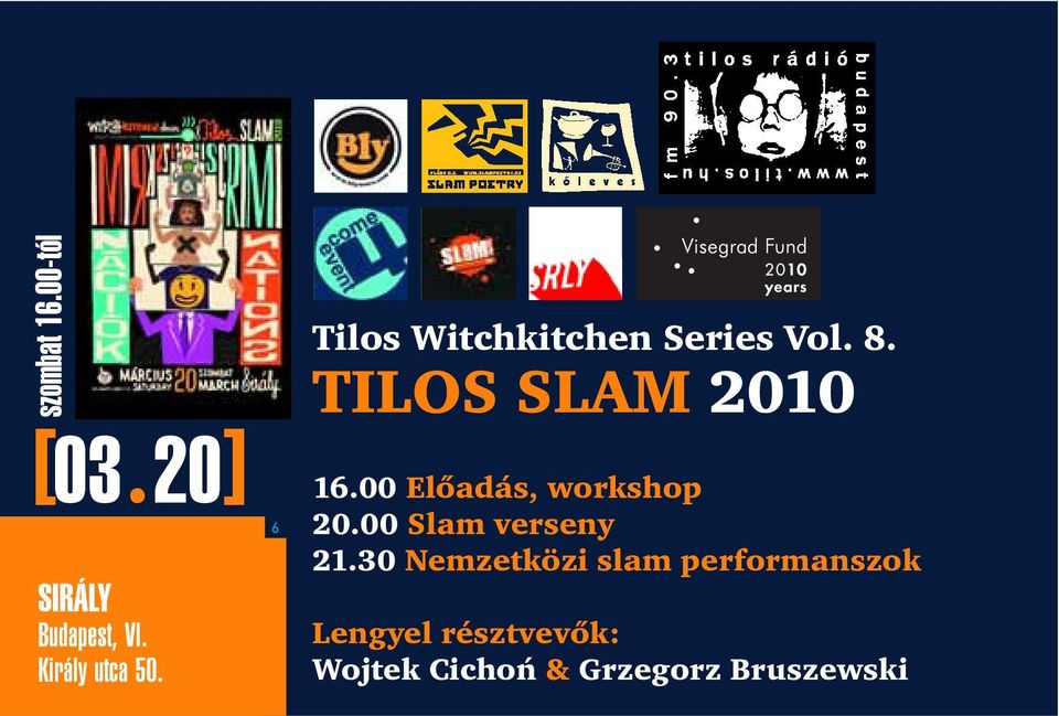 00 Elõadás, workshop 20.00 Slam verseny 21.