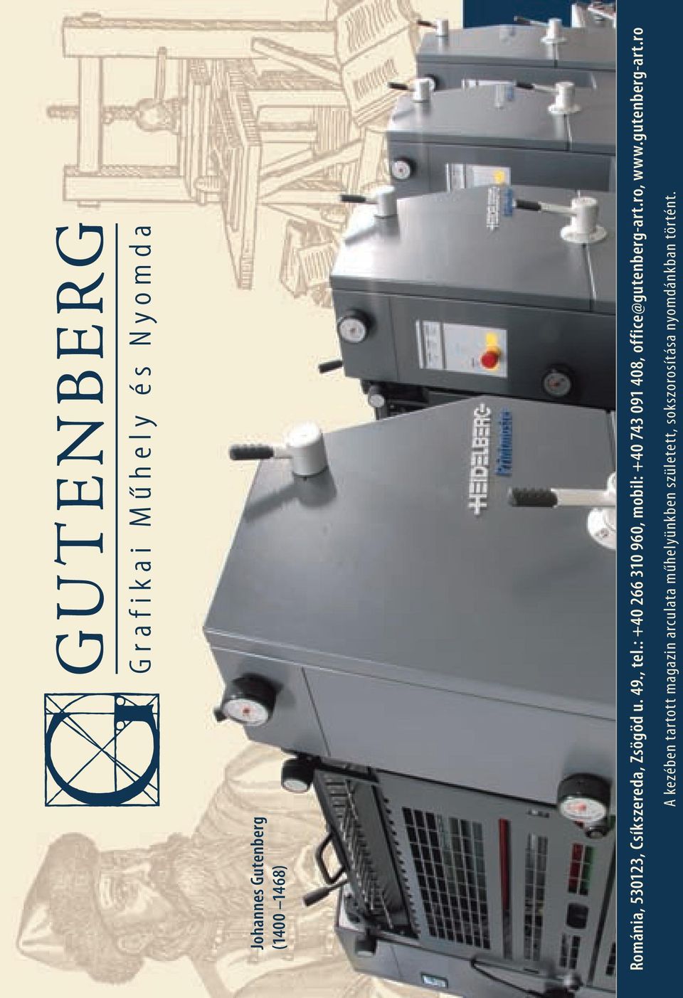 : +40 266 310 960, mobil: +40 743 091 408, office@gutenberg-art.