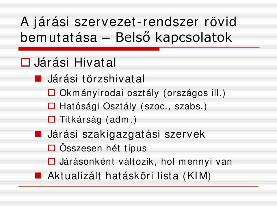 ) Hatósági Osztály (szoc., szabs.) Titkárság (adm.