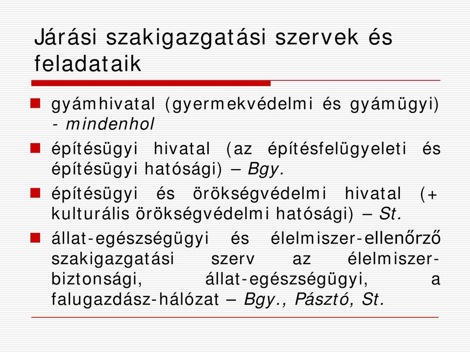 építésügyi és örökségvédelmi hivatal (+ kulturális örökségvédelmi hatósági) St.